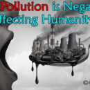 How Pollution is Negatively Affecting Humanity