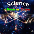 Science is boon or a Curse