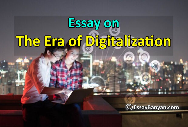 Essay on Era Of Digitalization